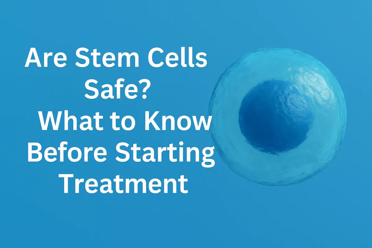 Are Stem Cells Safe? What to Know Before Starting Treatment - Healthi-Life Longevity Center